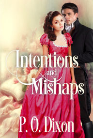 Title: Intentions and Mishaps, Author: P. O. Dixon