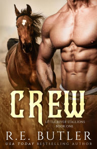 Title: Crew (Little River Stallions Book One), Author: R.E. Butler