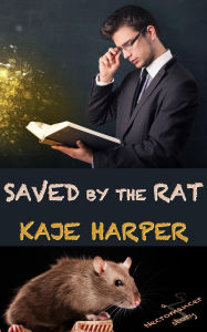 Title: Saved by the Rat, Author: Kaje Harper