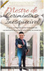 Mestre de Cerimônias Inesquecível