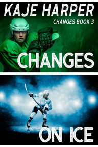 Title: Changes on Ice, Author: Kaje Harper