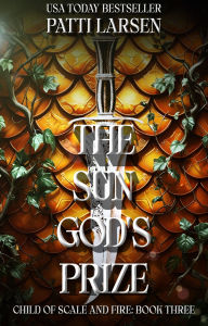 Title: The Sun God's Prize, Author: Patti Larsen