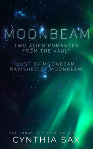 Title: Moonbeam: Two Alien Romances from the Vault, Author: Cynthia Sax