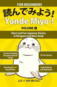 Title: Yonde Miyo-! Volume 4: Short and Fun Japanese Stories in Hiragana and Basic Kanji, Author: Clay Boutwell