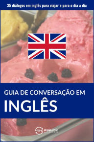 Title: Guia de conversação em inglês: 35 diálogos em inglês para viajar e para o dia a dia, Author: Pinhok Languages