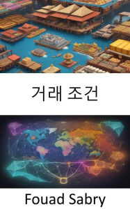 Title: Trade Terms: Unlocking the World of Trade, Your Path to Economic Empowerment, Author: Fouad Sabry