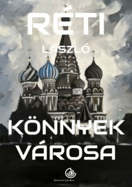 Title: Könnyek városa, Author: László Réti