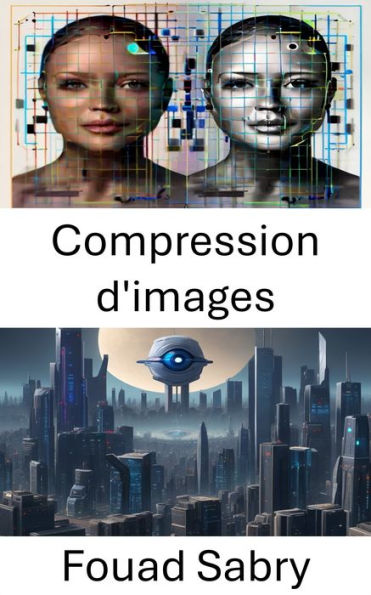 Compression d'images: Techniques efficaces pour l'optimisation des données visuelles