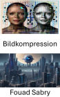Bildkompression: Effiziente Techniken zur visuellen Datenoptimierung