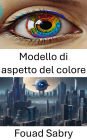 Modello di aspetto del colore: Comprendere la percezione e la rappresentazione nella visione artificiale
