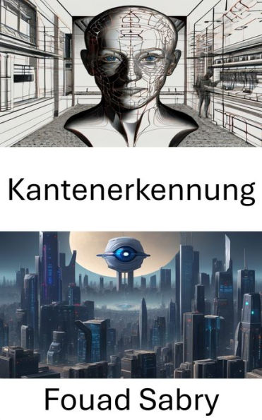 Kantenerkennung: Grenzen in der Computer Vision erkunden