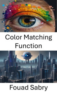 Title: Color Matching Function: Understanding Spectral Sensitivity in Computer Vision, Author: Fouad Sabry
