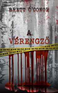 Title: A Vérengzo, Author: Brett O'Conor