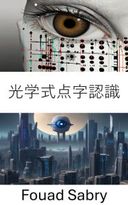 Title: Optical Braille Recognition: Empowering Accessibility Through Visual Intelligence, Author: Fouad Sabry