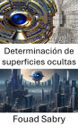 Determinación de superficies ocultas: Revelando los secretos de la visión por computadora
