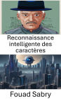 Reconnaissance intelligente des caractères: Faire progresser la perception des machines dans la vision par ordinateur