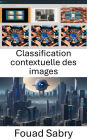 Classification contextuelle des images: Comprendre les données visuelles pour une classification efficace