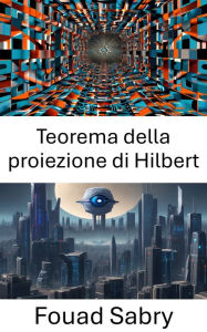 Title: Teorema della proiezione di Hilbert: Sbloccare le dimensioni nella visione artificiale, Author: Fouad Sabry