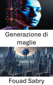 Title: Generazione di maglie: Progressi e applicazioni nella generazione di mesh per la visione artificiale, Author: Fouad Sabry