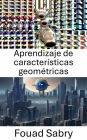 Aprendizaje de características geométricas: Desbloqueo de conocimientos visuales a través del aprendizaje de características geométricas