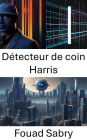 Détecteur de coin Harris: Dévoiler la magie de la détection des caractéristiques de l'image