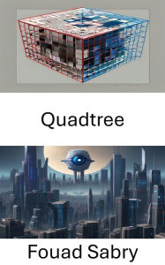 Title: Quadtree: Exploring Hierarchical Data Structures for Image Analysis, Author: Fouad Sabry