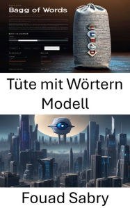 Title: Tüte mit Wörtern Modell: Erschließen Sie visuelle Intelligenz mit tüte mit wörtern, Author: Fouad Sabry