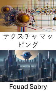 Title: Texture Mapping: Exploring Dimensionality in Computer Vision, Author: Fouad Sabry