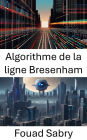 Algorithme de la ligne Bresenham: Rendu de ligne efficace au pixel près pour la vision par ordinateur