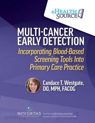 Title: Multi-Cancer Early Detection: Incorporating Blood-Based Screening Tools into Primary Care Practice, Author: Candace Westgate