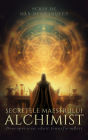 Secretele maestrului alchimist: Descoperirea cheii transformarii