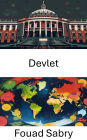 Devlet: Güç Dinamiklerini ve Kurumsal Çerçeveleri Anlamak