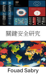 Title: Critical Security Studies: Power, Threat, and Rethinking Security in the 21st Century, Author: Fouad Sabry