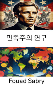 Title: Nationalism Studies: Understanding Identity and Power in Modern States, Author: Fouad Sabry