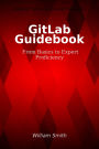GitLab Guidebook: From Basics to Expert Proficiency