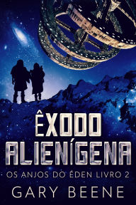 Title: Êxodo Alienígena, Author: Gary Beene