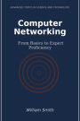 Computer Networking: From Basics to Expert Proficiency