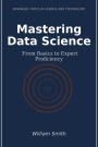 Mastering Data Science: From Basics to Expert Proficiency
