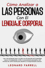 Cómo Analizar a Las Personas Con El Lenguaje Corporal: Leer a las personas como a un libro con los secretos de la psicología oscura, la manipulación, la PNL, la comunicación persuasiva y las técnicas de control mental para descifrar el comportamiento huma