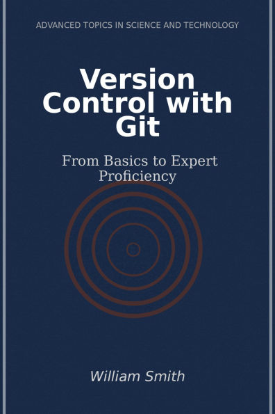 Version Control with Git: From Basics to Expert Proficiency
