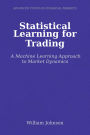 Statistical Learning for Trading: A Machine Learning Approach to Market Dynamics