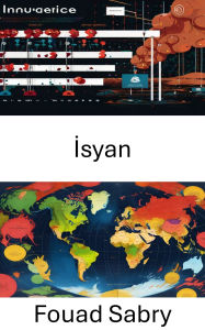 Title: Isyan: Isyan ve Terörle Mücadele Stratejileri, Author: Fouad Sabry