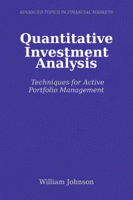 Title: Quantitative Investment Analysis: Techniques for Active Portfolio Management, Author: William Johnson