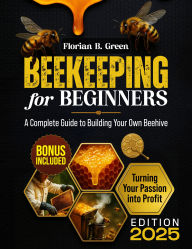 Title: Beekeeping for Beginners, Author: Florian B. Green