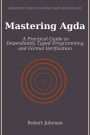 Mastering Agda: A Practical Guide to Dependently Typed Programming and Formal Verification