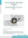 Programming Abc With Python Or Programming The Easy Way: From Basics to Practical Projects in Python: From Basics to Practical Projects in Python