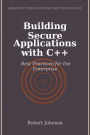 Building Secure Applications with C++: Best Practices for the Enterprise