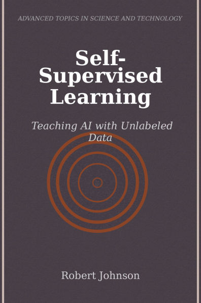 Self-Supervised Learning: Teaching AI with Unlabeled Data