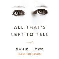 All That's Left to Tell: A Novel
