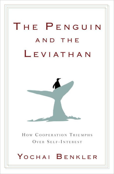 The Penguin and the Leviathan: How Cooperation Triumphs over Self-Interest